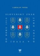 Slovenský znak, jeho pôvod a vývoj do roku 1918 (slovensky)