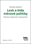 Lesk a bída měnové politiky