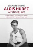 Alois Hudec - mistr kruhů - Životní příběh olympijského vítěze v gymnastice v Berlíně roku 1936