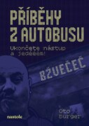 Příběhy z autobusu - Ukončete nástup a jedééém!