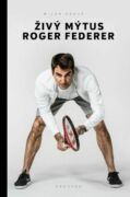 Živý mýtus Roger Federer (e-kniha)
