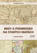 Brdy a Podbrdsko na starých na mapách - Historický atlas