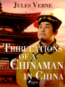 Tribulations of a Chinaman in China (e-kniha)