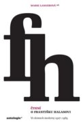 Čtení o Františku Halasovi - Ve zlomech moderny 1927-1969