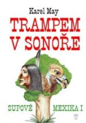 Trampem v Sonoře - Supové Mexika I.