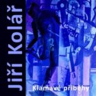 Jirí Kolář - Klamavé příběhy