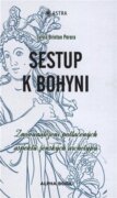 Sestup k bohyni - Znovunalezení potlačených aspektů ženských archetypů