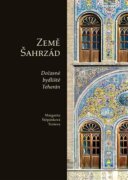 Země Šahrzád - Dočasné bydliště Teherán