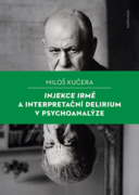 Injekce Irmě a interpretační delirium v psychoanalýze (e-kniha)