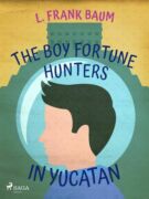The Boy Fortune Hunters in Yucatan (e-kniha)