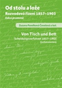 Od stolu a lože - Rozvodová řízení 1857-1903