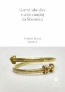 Germánske elity v dobe rímskej na Slovensku (e-kniha)
