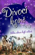 Divocí koně - Alba chce být volná (e-kniha)