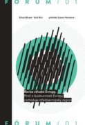 Revize střední Evropy - Proč o budoucnosti Evropy rozhoduje středoevropský region