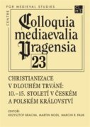 Christianizace v dlouhém trvání - 10.-15. století v Českém a Polském království