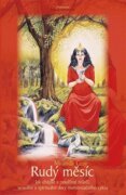 Rudý měsíc - Jak chápat a používat tvůrčí, sexuální a spirituální dary menstruačního cyklu
