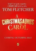 A Christmasaurus Carol: A brand-new festive adventure for 2023 from number-one-bestselling author To