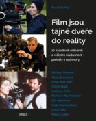 Film jsou tajné dveře do reality - 10 zásadních režisérek a režisérů současnosti – portréty a rozhov