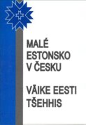Malé Estonsko v Česku - Vaike Eesti Tšehhis