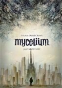 Mycelium I: Jantarové oči (e-kniha)