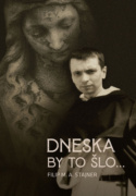 Dneska by to šlo...