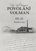 Povolání Volman díl III. - Bouřlivé časy