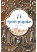 77 légendes praguoises / 77 pražských legend