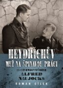Heydrichův muž na špinavou práci - Pohled do zákulisí historie