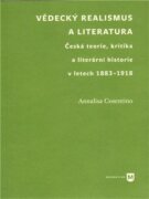 Vědecký realismus a literatura - Česká teorie, kritika a literární historie v letech 1883-1918