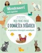 Moje první kniha o domácích zvířatech se spoustou úžasných samolepek (Montessori: Svět úspěchů)
