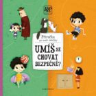 Umíš se chovat bezpečně? - Příručka pro malé zbrklíky