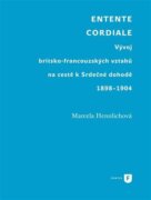 Entente Cordiale - Vývoj britsko-francouzských vztahů na cestě k Srdečné dohodě 1898-1904