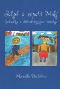 Jakub a copatá Miki - Pohádka s dobrodružnými příběhy