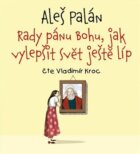 Rady pánu Bohu, jak vylepšit svět ještě líp (CD)