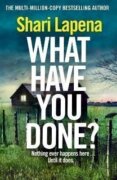 What Have You Done?: The addictive and haunting new thriller from the Richard Judy bestselling auth
