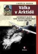 Válka v Arktidě - Zapomenuté bojiště tajné meteorologické války v letech 1940-1945
