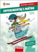 Experimentujeme s Máťou 2.díl Matematika s nadhledem - Zábavné a badatelské úlohy pro žáky 8. a 9. t