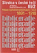 Slavica v české řeči III/2 - Překlady z východoslovanských jazyků v letech 1891-1918.