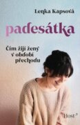 Padesátka - Čím žijí ženy v období přechodu