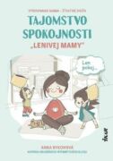Tajomstvo spokojnosti „lenivej mamy“ (e-kniha)