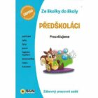 Ze školky do školy Předškoláci - Zábavný pracovní sešit