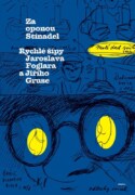 Za oponou Stínadel: Rychlé šípy Jaroslava Foglara a Jiřího Gruse - Původní texty a návrhy