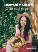Libování v kuchyni - Sladké pečení tří generací
