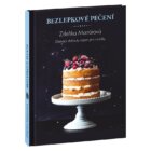 Bezlepkové pečení pro každého - Skvělé domácí dobroty nejen pro celiaky