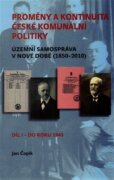 Proměny a kontinuita české komunální politiky - Územní samospráva v nové době (1850-2010) / Díl I -