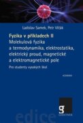 Fyzika v příkladech II - Molekulová fyzika a termodynamika, elektrostatika, elektrický proud, magnet