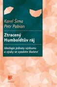 Ztracený Humboldtův ráj - Ideologie jednoty výzkumu a výuky ve vysokém školství