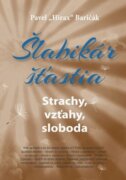 Šlabikár šťastia 4 - Strachy, vzťahy, sloboda
