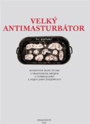 Velký Antimasturbátor - Rozhovor Maxe Ščura s Františkem Dryjem o surrealismu a nejen o jeho (ne)smy