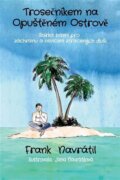 Trosečníkem na opuštěném ostrově - Sbírka básní pro záchranu a osvícení ztracených duší.